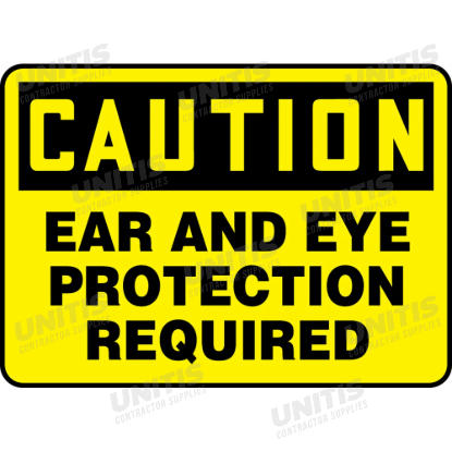 OSHA Caution Safety Sign: Ear and Eye Protection Required - 10" x 14"