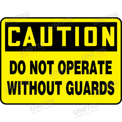 OSHA Caution Safety Sign - Do Not Operate Without Guards - 10" x 14"